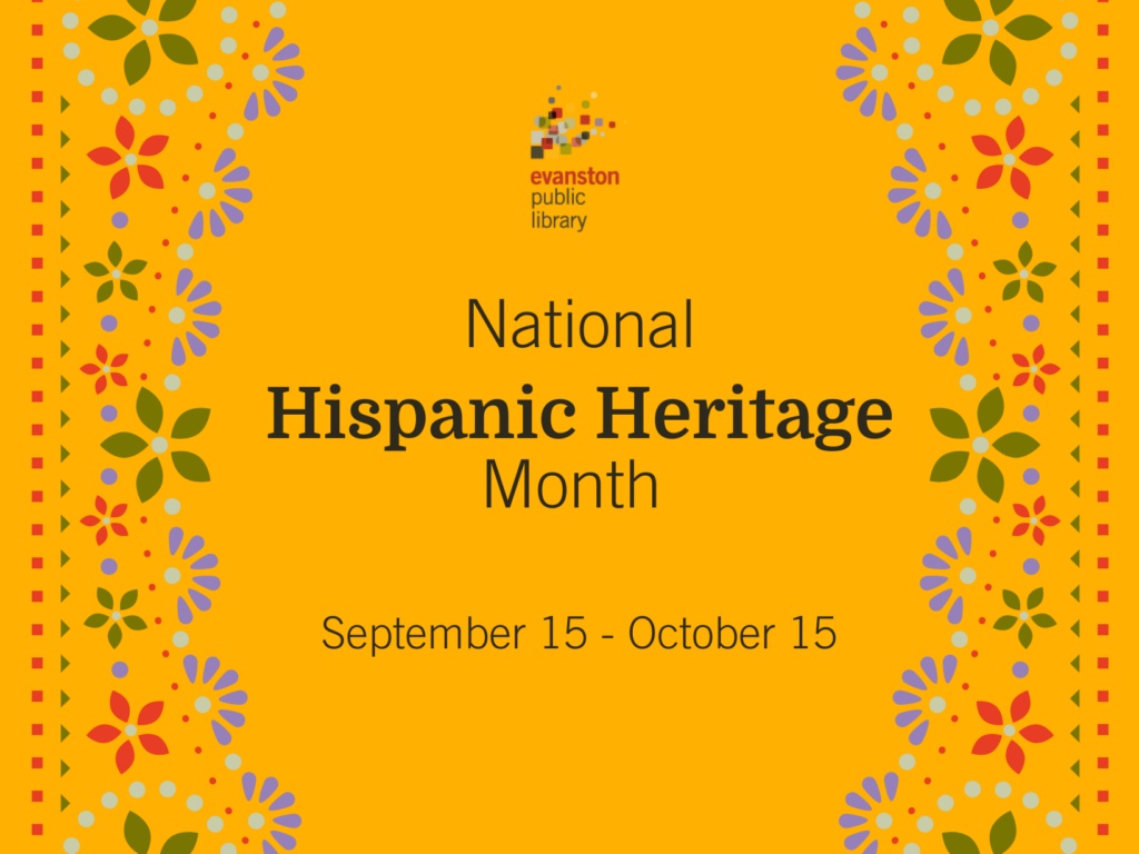 National Hispanic Heritage Month Sept 15 - Oct 15