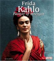 Frida Kahlo:  Painter of Strength
