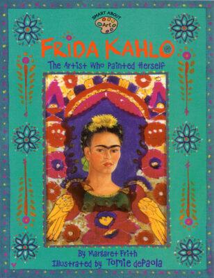 Frida Kahlo:  the Artist Who Painted Herself