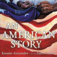 An American Story (2024 CORETTA SCOTT KING ILLUSTRATOR WINNER)