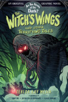 The Witch's Wings and Other Terrifying Tales (Are  You Afraid of the Dark?)