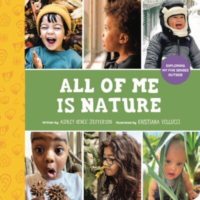 All of Me is Nature:  Exploring My Five Senses Outside